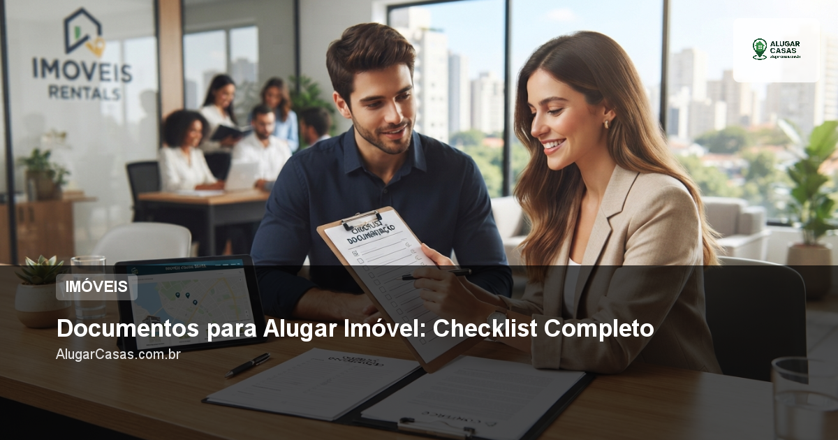 Documentos para Alugar Imóvel: Checklist Completo